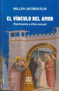 El vínculo del amor. Matrimonio y ética sexual - Librerie.coop