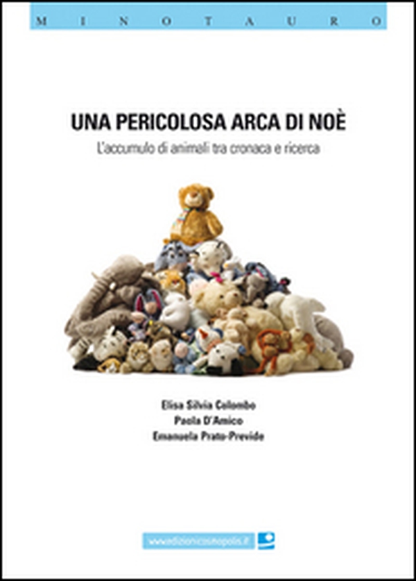Una pericolosa Arca di Noè. L'accumulo di animali ta cronaca e ricerca - Librerie.coop Una pericolosa Arca di Noè. L'accumulo di animali ta cronaca e ricerca - Librerie.coop