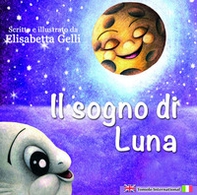Il sogno di Luna. Ediz. italiana e inglese - Librerie.coop