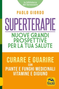 Superterapie. Nuove grandi prospettive per la tua salute - Librerie.coop