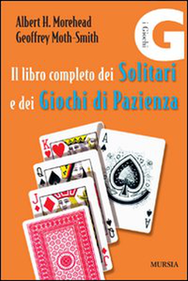 Il libro completo dei solitari e dei giochi di pazienza - Librerie.coop Il libro completo dei solitari e dei giochi di pazienza - Librerie.coop