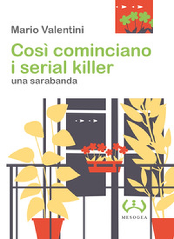 Così cominciano i serial killer. Una sarabanda - Librerie.coop Così cominciano i serial killer. Una sarabanda - Librerie.coop