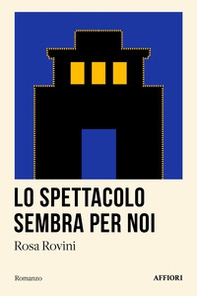 Lo spettacolo sembra per noi - Librerie.coop Lo spettacolo sembra per noi - Librerie.coop