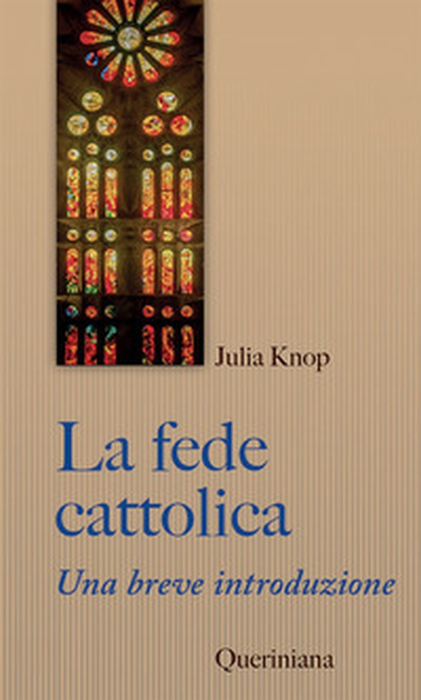 La fede cattolica. Una breve introduzione - Librerie.coop La fede cattolica. Una breve introduzione - Librerie.coop