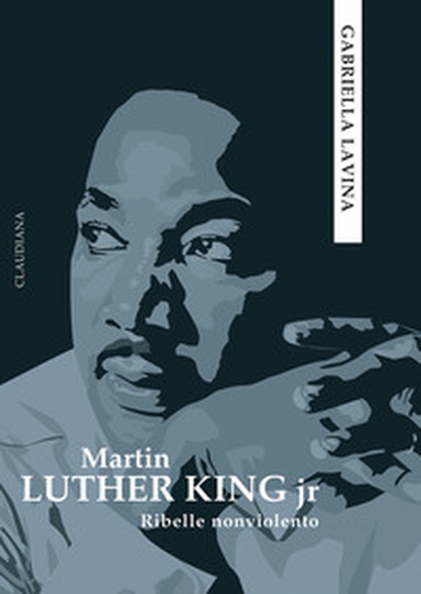 Martin Luther King jr. Ribelle nonviolento - Librerie.coop Martin Luther King jr. Ribelle nonviolento - Librerie.coop