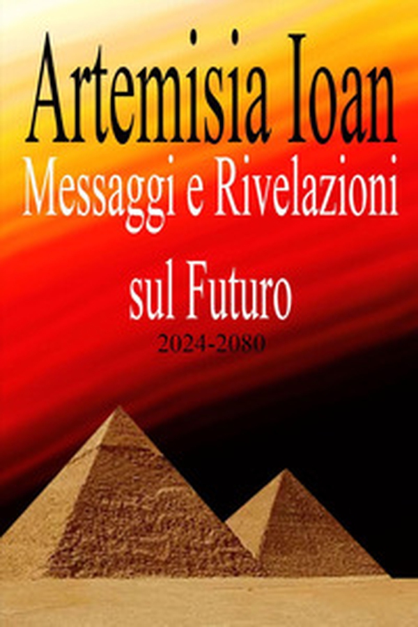 Messaggi e rivelazioni sul futuro 2024-2080 - Librerie.coop Messaggi e rivelazioni sul futuro 2024-2080 - Librerie.coop
