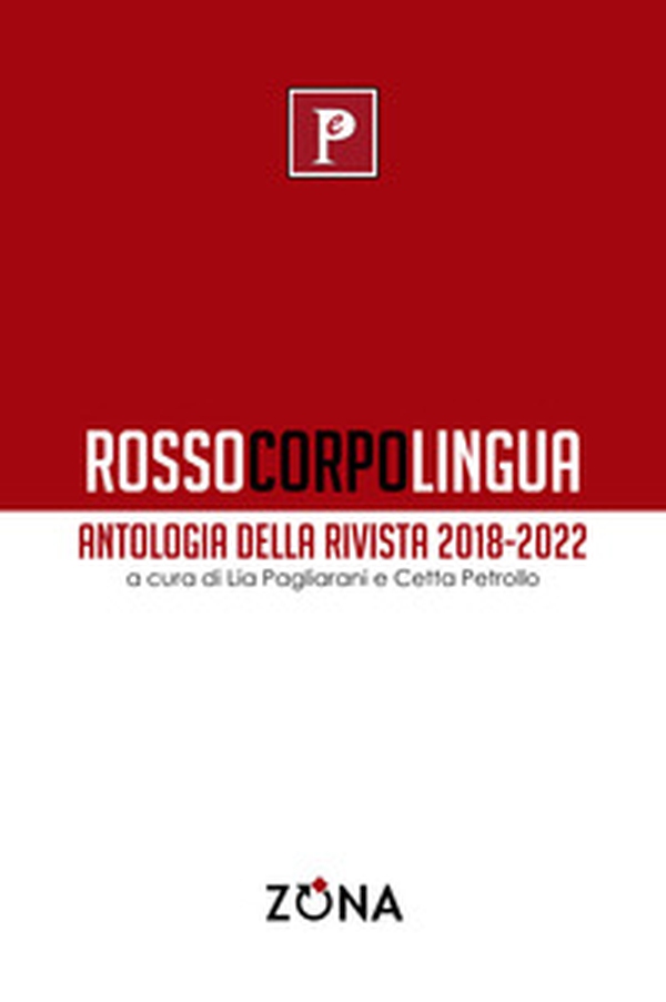 Rossocorpolingua. Antologia della rivista 2018-2022 - Librerie.coop Rossocorpolingua. Antologia della rivista 2018-2022 - Librerie.coop