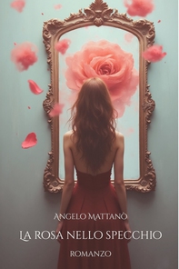 La Rosa nello Specchio - Librerie.coop