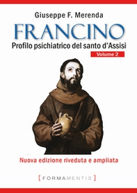 Francino. Profilo psichiatrico del santo d'Assisi - Vol. 2 - Librerie.coop Francino. Profilo psichiatrico del santo d'Assisi - Vol. 2 - Librerie.coop