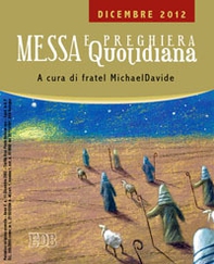 Messa quotidiana. Riflessioni di fratel MichaelDavide. Dicembre 2012 - Librerie.coop