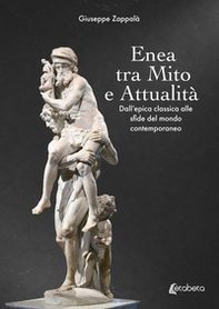 Enea tra mito e attualità. Dall'epica classica alle sfide del mondo contemporaneo - Librerie.coop