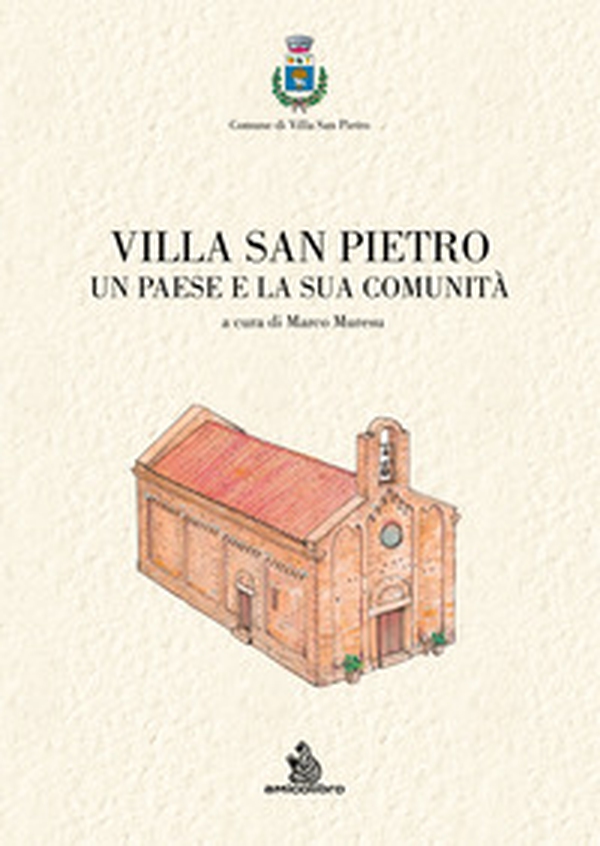 Villa San Pietro. Un paese e la sua comunità - Librerie.coop
