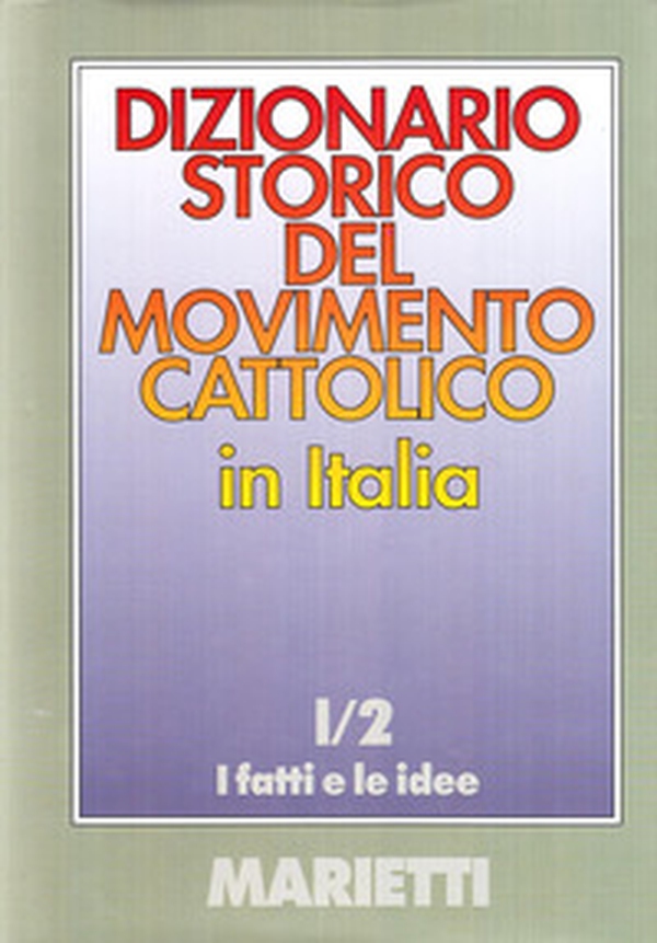 Dizionario storico del movimento cattolico in Italia - Vol. 1\2 - Librerie.coop Dizionario storico del movimento cattolico in Italia - Vol. 1\2 - Librerie.coop