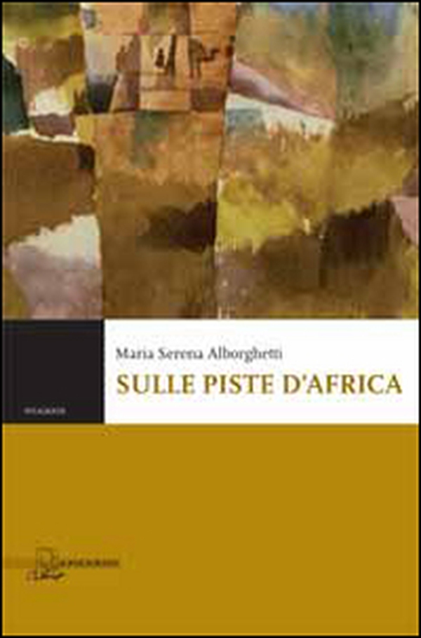 Sulle piste d'Africa - Librerie.coop Sulle piste d'Africa - Librerie.coop