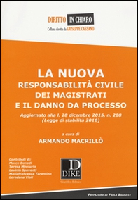 La nuova responsabilità civile dei magistrati e il danno da processo - Librerie.coop
