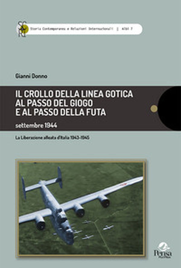 Il crollo della Linea Gotica al Passo del Gioco e al Passo della Futa. Settembre 1944 - Librerie.coop Il crollo della Linea Gotica al Passo del Gioco e al Passo della Futa. Settembre 1944 - Librerie.coop
