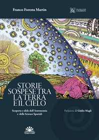 Storie Sospese tra la terra e il cielo. Scoperte e sfide dell'astronomia e delle scienze spaziali - Librerie.coop Storie Sospese tra la terra e il cielo. Scoperte e sfide dell'astronomia e delle scienze spaziali - Librerie.coop
