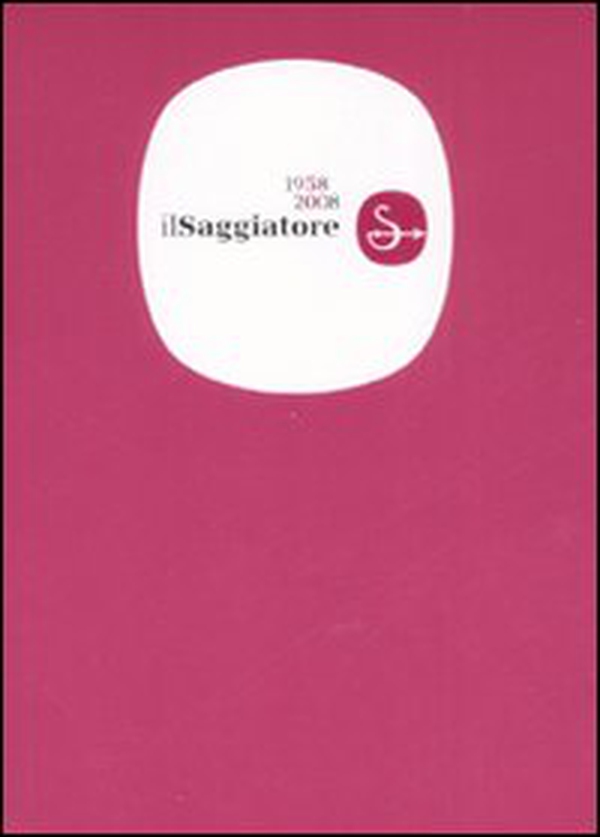 Il Saggiatore 1958-2008 - Librerie.coop Il Saggiatore 1958-2008 - Librerie.coop