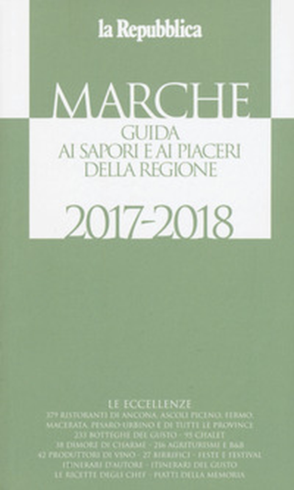 Marche. Guida ai sapori e ai piaceri della regione 2017-2018 - Librerie.coop Marche. Guida ai sapori e ai piaceri della regione 2017-2018 - Librerie.coop