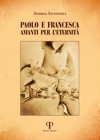 Paolo e Francesca. Amanti per l'eternità - Librerie.coop