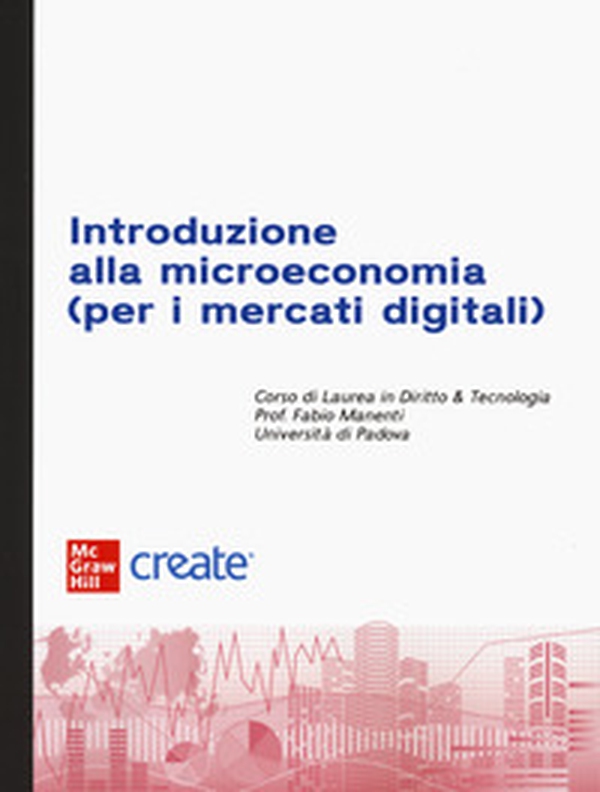 Introduzione alla microeconomia (per i mercati digitali) - Librerie.coop Introduzione alla microeconomia (per i mercati digitali) - Librerie.coop