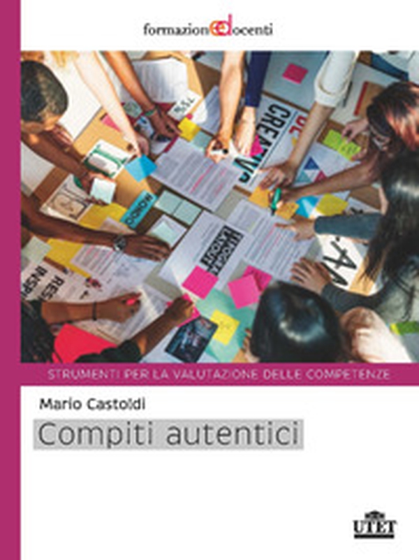 Compiti autentici. Un nuovo modo di insegnare e apprendere - Librerie.coop Compiti autentici. Un nuovo modo di insegnare e apprendere - Librerie.coop