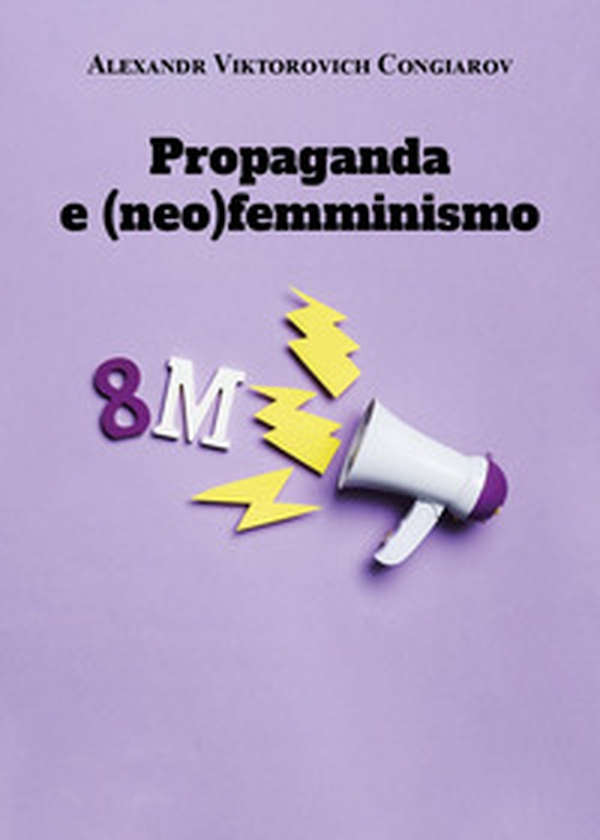 Propaganda e (neo)femminismo - Librerie.coop Propaganda e (neo)femminismo - Librerie.coop