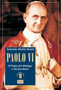Paolo VI. Il Papa del dialogo e del perdono - Librerie.coop Paolo VI. Il Papa del dialogo e del perdono - Librerie.coop