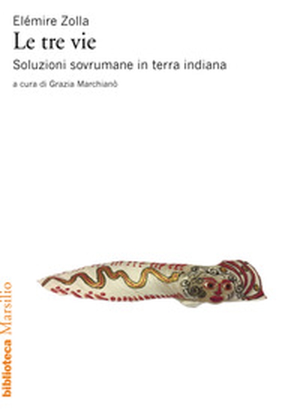 Le tre vie. Soluzioni sovrumane in terra indiana - Librerie.coop Le tre vie. Soluzioni sovrumane in terra indiana - Librerie.coop