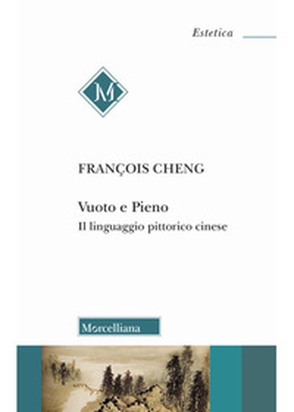 Vuoto e pieno. Il linguaggio pittorico cinese - Librerie.coop Vuoto e pieno. Il linguaggio pittorico cinese - Librerie.coop