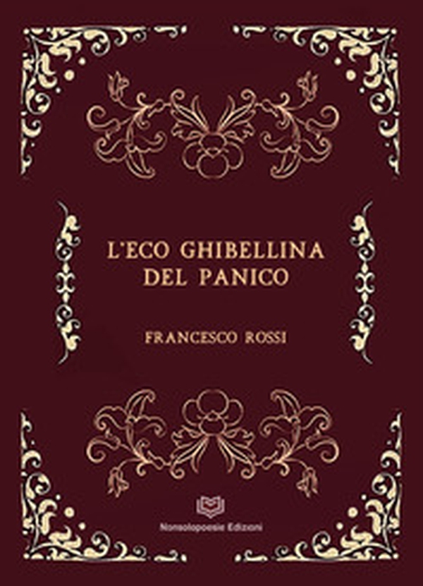 L'eco ghibellina del panico - Librerie.coop L'eco ghibellina del panico - Librerie.coop