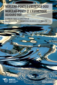 Merleau-Ponty e l’estetica oggi / Merleau-Ponty et l’esthetique aujourd’hui - Librerie.coop