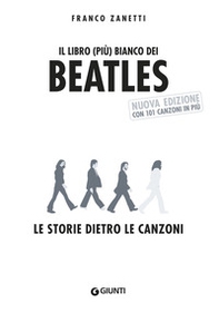 Il libro (più) bianco dei Beatles. Le storie dietro le canzoni - Librerie.coop Il libro (più) bianco dei Beatles. Le storie dietro le canzoni - Librerie.coop