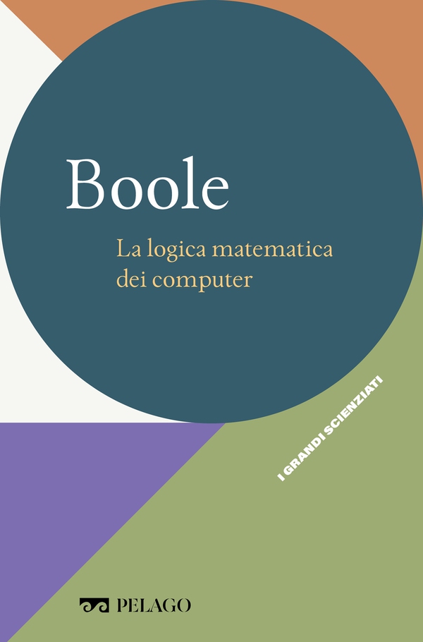 Boole - La logica matematica dei computer - Librerie.coop Boole - La logica matematica dei computer - Librerie.coop