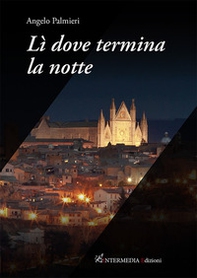 Lì dove termina la notte - Librerie.coop Lì dove termina la notte - Librerie.coop