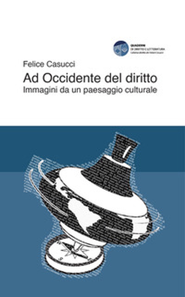 Ad Occidente del diritto. Immagini da un paesaggio culturale - Librerie.coop Ad Occidente del diritto. Immagini da un paesaggio culturale - Librerie.coop