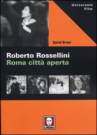 Roberto Rossellini. Roma città aperta - Librerie.coop