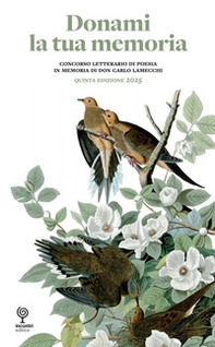 Donami la tua memoria. Concorso letterario di poesia in memoria di Don Carlo Lamecchi. Quinta edizione 2025 - Librerie.coop