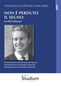 Non è perduto il segno. Scritti letterari - Librerie.coop