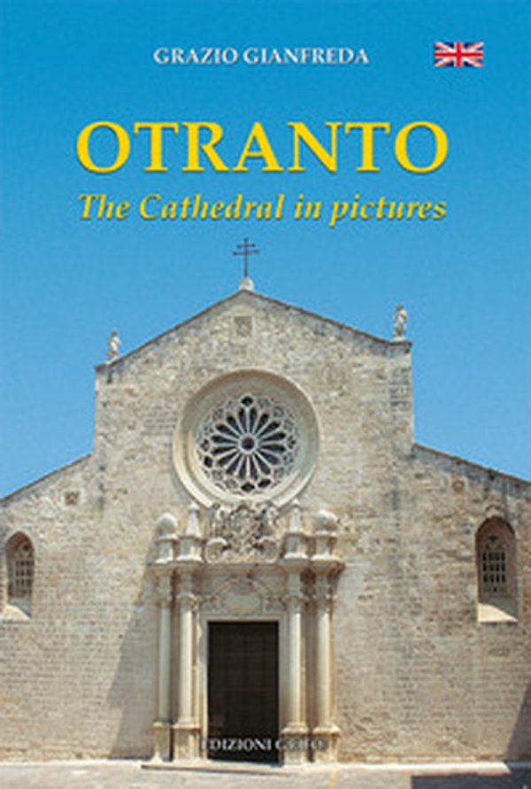 Otranto. The cathedral in pictures - Librerie.coop Otranto. The cathedral in pictures - Librerie.coop