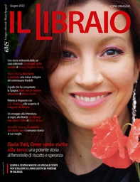 Il Libraio giugno 2022 - Librerie.coop Il Libraio giugno 2022 - Librerie.coop
