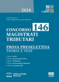 Concorso 146 magistrati tributari. Prova preselettiva. Teoria e test - Librerie.coop