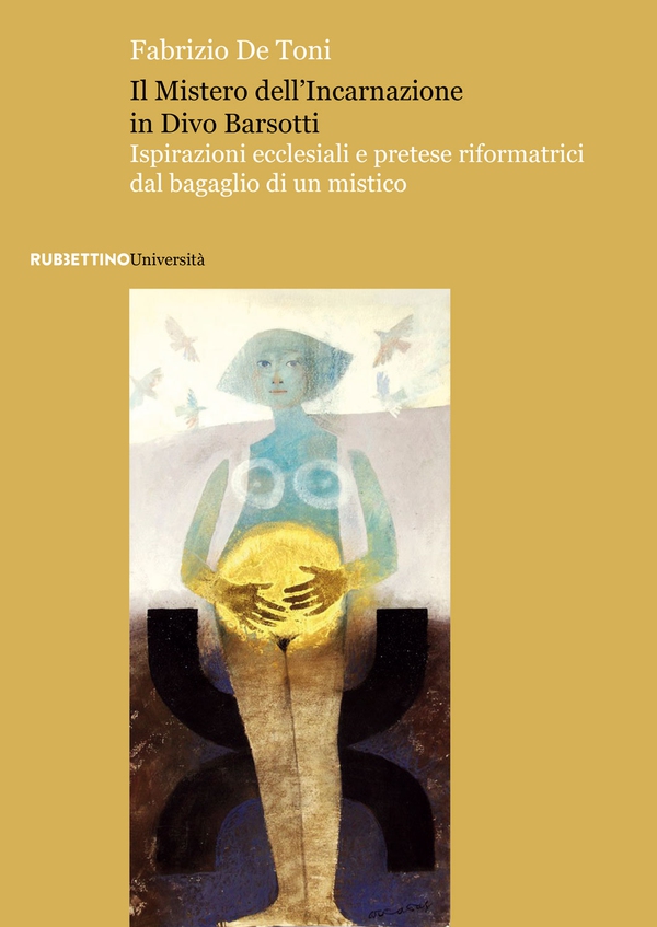 Il Mistero dell’Incarnazione in Divo Barsotti - Librerie.coop