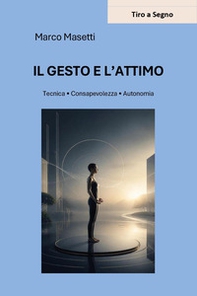Il gesto e l'attimo - Librerie.coop
