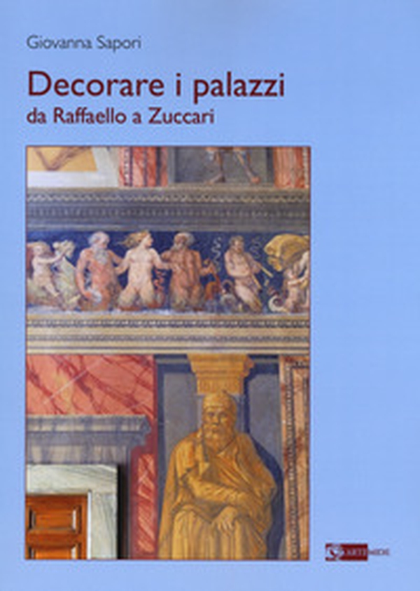 Decorare i palazzi da Raffaello a Zuccari - Librerie.coop Decorare i palazzi da Raffaello a Zuccari - Librerie.coop