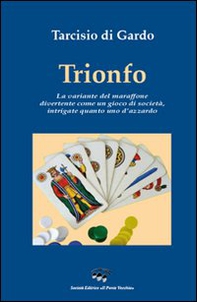 Trionfo. La variante del maraffone, divertente come un gioco di società, intrigate quanto uno d'azzardo - Librerie.coop