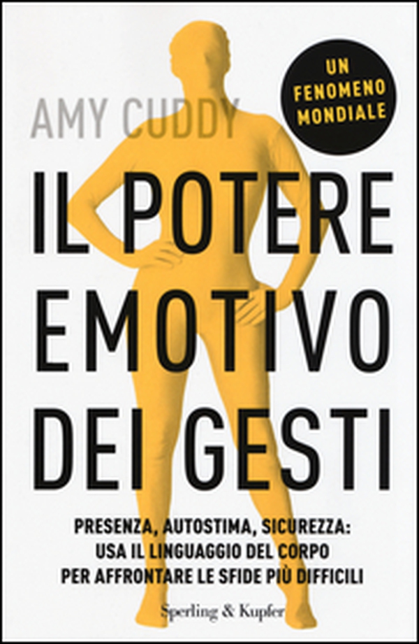 Il potere emotivo dei gesti. Presenza, autostima, sicurezza: usa il linguaggio del corpo per affrontare le sfide più difficili - Librerie.coop Il potere emotivo dei gesti. Presenza, autostima, sicurezza: usa il linguaggio del corpo per affrontare le sfide più difficili - Librerie.coop