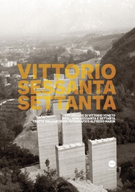 Vittorio Sessanta Settanta - Librerie.coop