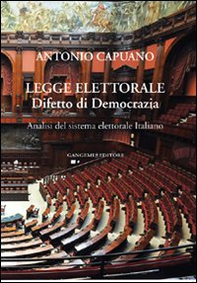 Legge elettorale. Difetto di democrazia. Analisi del sistema elettorale italiano - Librerie.coop