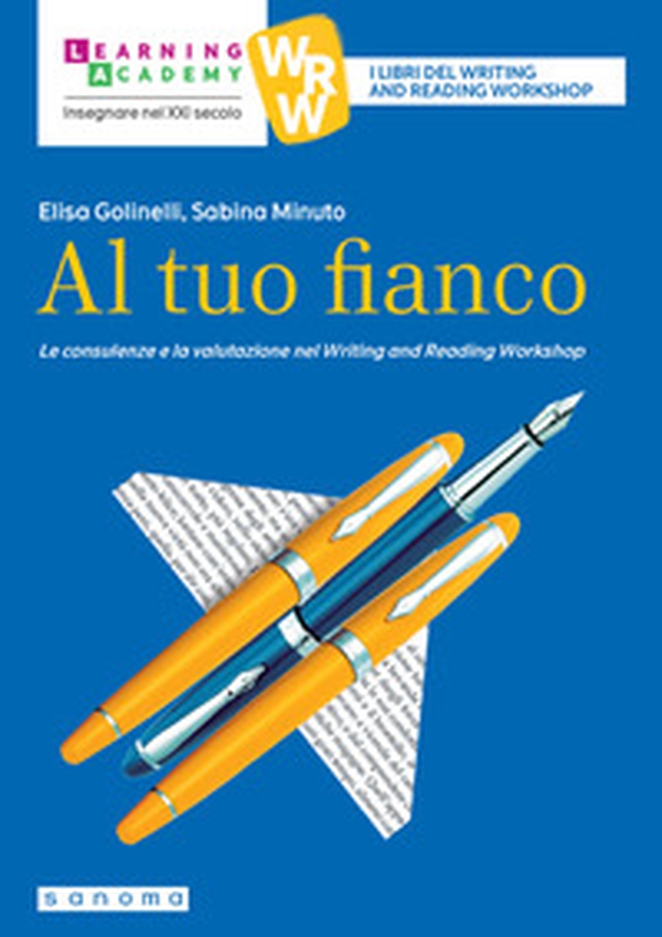 Al tuo fianco. Le consulenze e la valutazione nel Writing and Reading Workshop - Librerie.coop Al tuo fianco. Le consulenze e la valutazione nel Writing and Reading Workshop - Librerie.coop